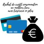 Cadre légal et options pour le rachat de crédit à la consommation