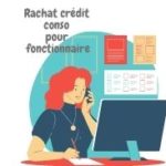 Avantages et conditions pour la structuration de prêts a la consommation pour fonctionnaires